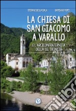 La chiesa di San Giacomo a Varallo. e l'arciconfraternita della SS. Trinità libro