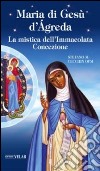 Maria di Gesù d'Ágreda. La mistica dell'Immacolata Concezione libro di Cecchin Stefano M.
