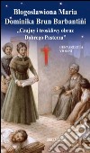 Blogoslawiona Maria Dominika Brun Barbantini. «Czujny i troskliwy obraz Dobrego Pasterza» libro di Violini Bernardetta