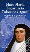 Madre Maria Encarnació Colomina i Agustí. Cofundadora de les Missioneras Filles de la Sagrada Família de Nazaret libro di Gaja Jaumeandreu M. Dolors