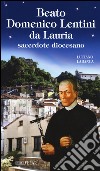 Beato Domenico Lentini da Lauria. Sacerdote diocesano libro di Labanca Luciano