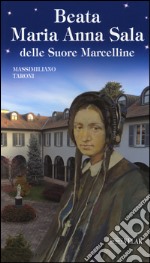 Beata Maria Anna Sala delle Suore Marcelline libro