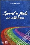 Sport e fede: un'alleanza libro di Peri Vittorio