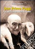 Don Primo oggi. La spiritualità del filo d'erba