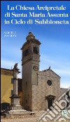 La chiesa arcipretale di Santa Maria Assunta in cielo di Sabbioneta libro di Riva Samuele Ugo