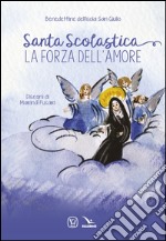 Santa Scolastica. La forza dell'amore