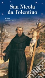 San Nicola da Tolentino. La gioia della semplicità. Ediz. illustrata libro