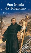 San Nicola da Tolentino. La gioia della semplicità. Ediz. illustrata libro