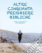 Altre cinquanta preghiere bibliche. Ediz. illustrata