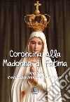 Coroncina alla Madonna di Fatima. «Alla fine il mio Cuore Immacolato trionferà» libro di Pinna M. G. (cur.)
