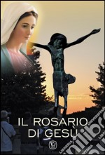 Il rosario di Gesù libro