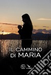 In cammino con Maria libro