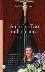 A chi ha Dio nulla manca libro