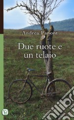 Due ruote e un telaio libro