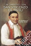 In cammino con San Vincenzo de Paoli. L'intelligenza della carità libro