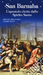 San Barnaba. L'apostolo eletto dallo Spirito Santo libro