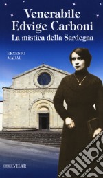 Venerabile Edvige Carboni. La mistica della Sardegna