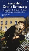 Venerabile Orsola Benincasa. Fondatrice delle Suore Teatine dell'Immacolata Concezione libro