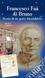 Francesco Faà di Bruno. Storia di un genio formidabile