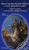 Santa Caterina Fieschi Adorno e i suoi apostoli di carità. Ettore Vernazza e la venerabile Battista Vernazza libro
