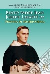 Beato padre Jean Joseph Lataste- Profeta di misericordia libro