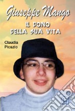 Giuseppe Mango. Il dono della sua vita libro