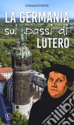 La Germania sui passi di Lutero libro