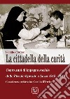 La cittadella della carità. Cento anni di impegno sociale a Luzzi delle Suore Operaie dei Sacri Cuori: 1918-2018 libro