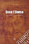 Ecco l'uomo. Per amore del tuo amore libro di Venzi Ivano