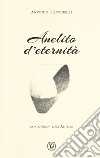 Anelito d'eternità libro di Centurelli Antonio