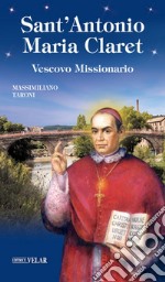 Sant'Antonio Maria Claret. Vescovo missionario libro