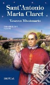 Sant'Antonio Maria Claret. Vescovo missionario libro