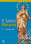 Il Santo Rosario. Per le vocazioni oblate libro