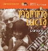 Mamma Lucia. Ediz. illustrata libro
