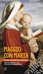 Maggio con Maria. Giorno per giorno in preghiera libro