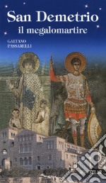 San Demetrio, il megalomartire