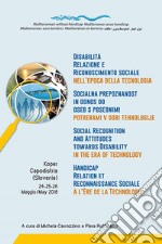 Disabilità relazione e riconoscimento sociale nell'epoca della tecnologia. Ediz. multilingue libro