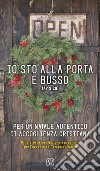 Io sto alla porta e busso (AP 3,20). Per un Natale autentico di accoglienza cristiana. Itinerario di meditazione e preghiera per l'Avvento e il Tempo di Natale libro