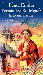 Beata Emilia Fernández Rodríguez, la gitana martire libro