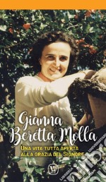 Una vita per la vita. Gianna Beretta Molla libro