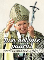 Non abbiate paura! Novena a san Giovanni Paolo II