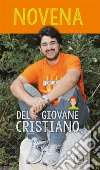 Novena del giovane cristiano. Ediz. illustrata libro