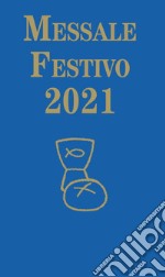 Messale Festivo 2021. Ediz. ad alta leggibilità libro