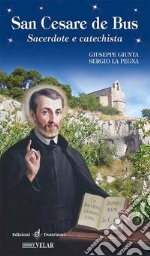 San Cesare de Bus. Sacerdote e catechista