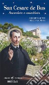 San Cesare de Bus. Sacerdote e catechista libro di Giunta Giuseppe La Pegna Sergio