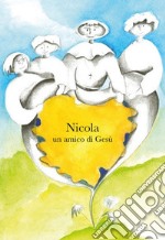 Nicola un amico di Gesù. Ediz. a caratteri grandi