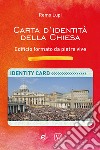 Carta d'identità della Chiesa. Edificio formato da pietre vive libro