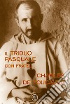 Il triduo pasquale con fratel Charles de Foucauld libro