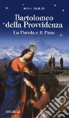 Bartolomeo della Provvidenza. La parola e il pane libro