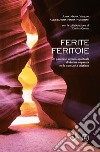 Ferite feritoie. Un percorso umano-spirituale di donne separate nella comunità cristiana libro di Vissani Anna Maria Honorati Alessandra Maria Corsini Cristina